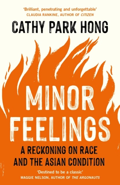 Minor Feelings - A Reckoning on Race and the Asian Condition
