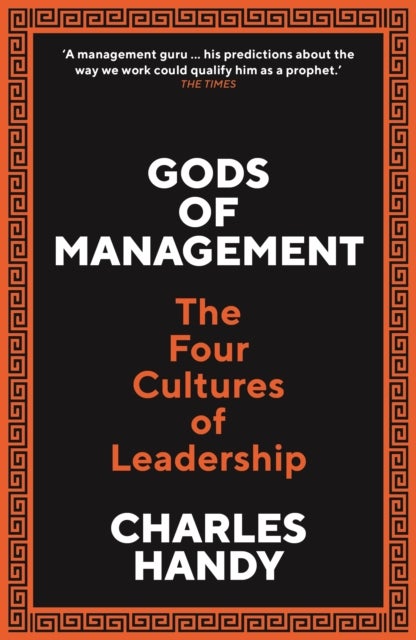 Gods of Management - The Four Cultures of Leadership