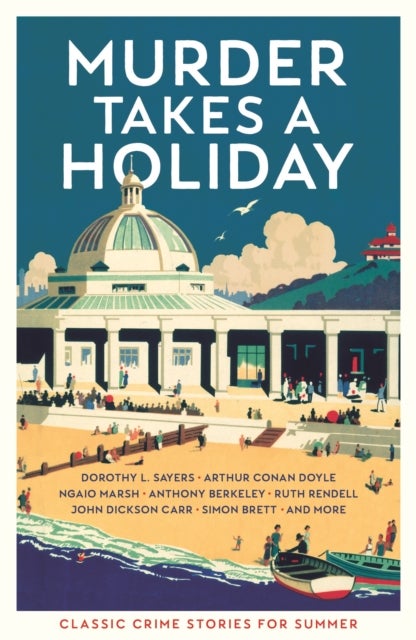Murder Takes a Holiday - Classic Crime Stories for Summer