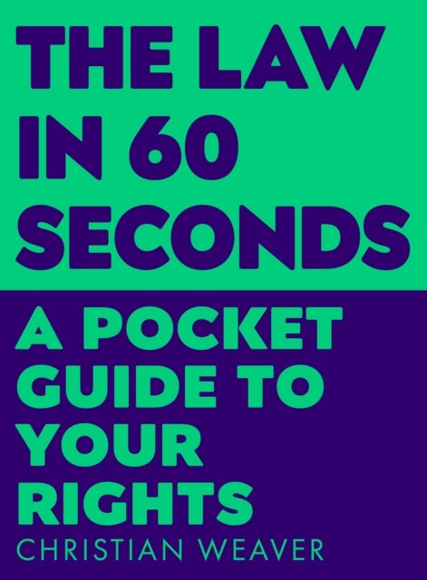 The Law in 60 Seconds - A Pocket Guide to Your Rights