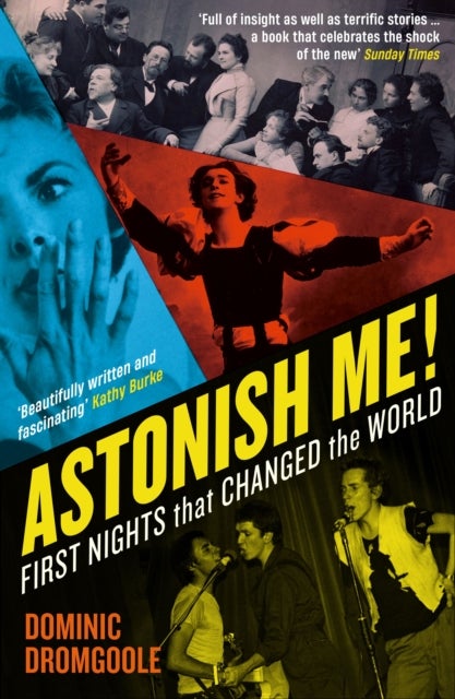 Astonish Me! - First Nights That Changed the World