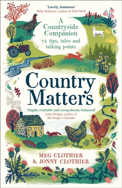 Country Matters - A Countryside Companion: 74 tips, tales and talking points