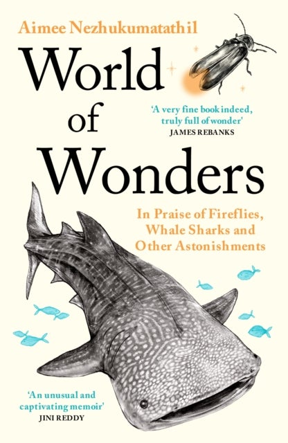 World of Wonders - In Praise of Fireflies, Whale Sharks and Other Astonishments