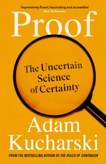 Proof - The Uncertain Science of Certainty
