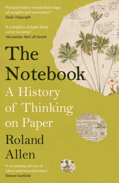 The Notebook - A History of Thinking on Paper: A New Statesman and Spectator Book of the Year