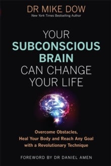 Bilde av Your Subconscious Brain Can Change Your Life Av Dr Mike Dow