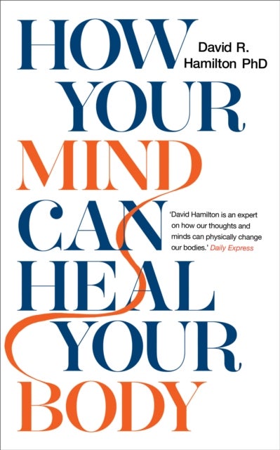 How Your Mind Can Heal Your Body - 10th-Anniversary Edition