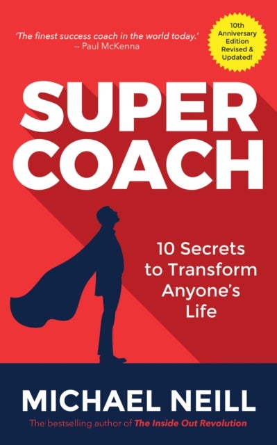 Supercoach - 10 Secrets to Transform Anyone's Life