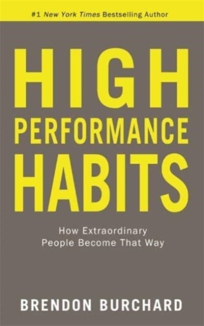 High Performance Habits - How Extraordinary People Become That Way