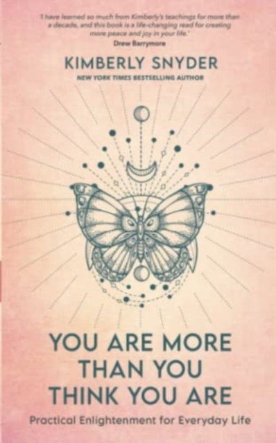 You Are More Than You Think You Are - Practical Enlightenment for Everyday Life