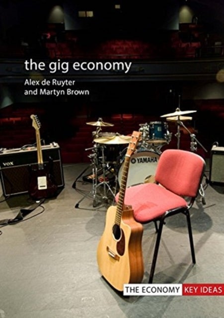 Bilde av The Gig Economy Av Professor Alex (birmingham City University) De Ruyter, Dr Martyn (birmingham City University) Brown