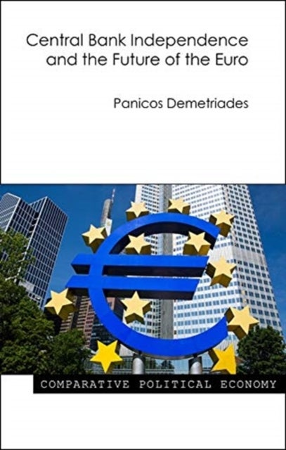 Bilde av Central Bank Independence And The Future Of The Euro Av Professor Panicos (university Of Leicester) Demetriades