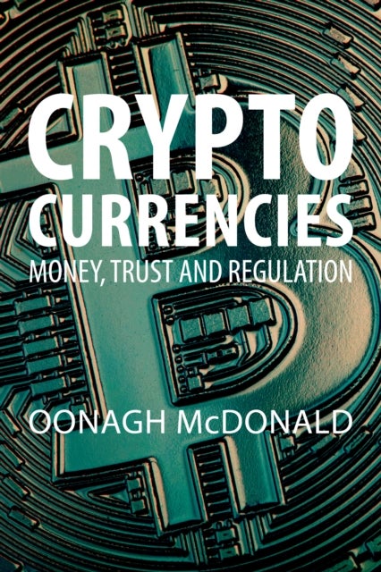 Cryptocurrencies - Money, Trust and Regulation