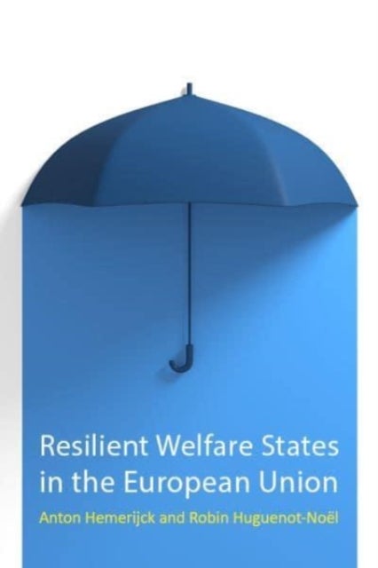 Bilde av Resilient Welfare States In The European Union Av Professor Anton (european University Institute) Hemerijck, Robin (european University Institute) Hug