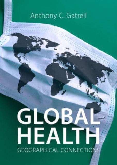 Bilde av Global Health Av Professor Anthony C. (lancaster University) Gatrell