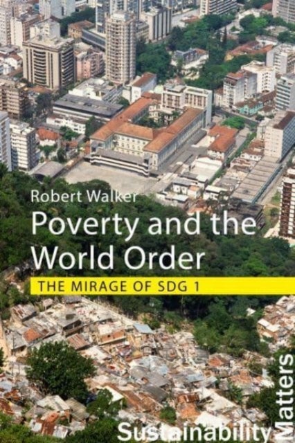 Bilde av Poverty And The World Order Av Professor Robert (university Of Oxford) Walker