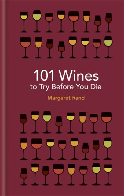 Bilde av 101 Wines To Try Before You Die Av Margaret Rand