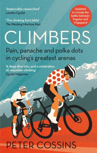 Climbers - Pain, panache and polka dots in cycling's greatest arenas