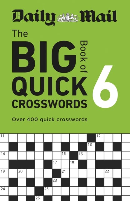 Daily Mail Big Book of Quick Crosswords Volume 6 - Over 400 quick crosswords