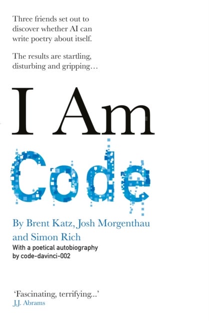 I Am Code - An Artificial Intelligence Speaks