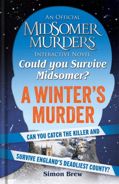 Could You Survive Midsomer? ¿ A Winter's Murder - An Official Midsomer Murders Interactive Novel
