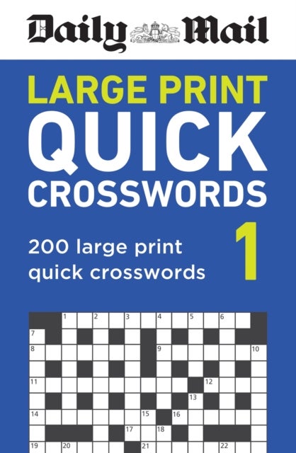 Daily Mail Large Print Quick Crosswords Volume 1 - 200 large print quick crosswords