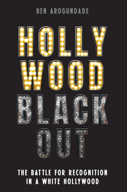 Hollywood Blackout - The battle for recognition in a white Hollywood