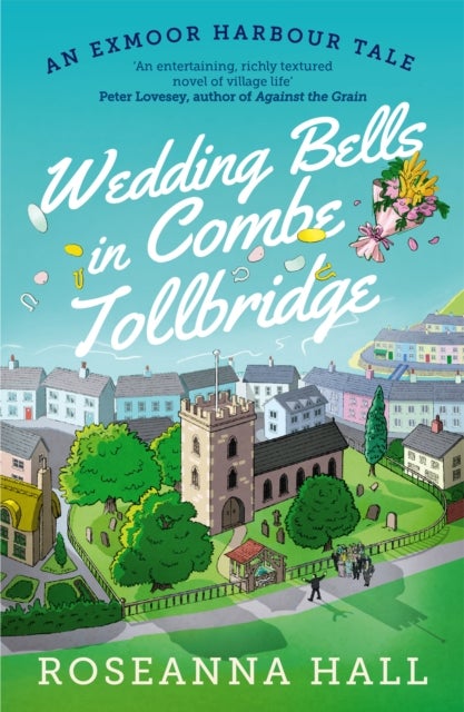 Wedding Bells in Combe Tollbridge - a cosy and heart-warming escapist read