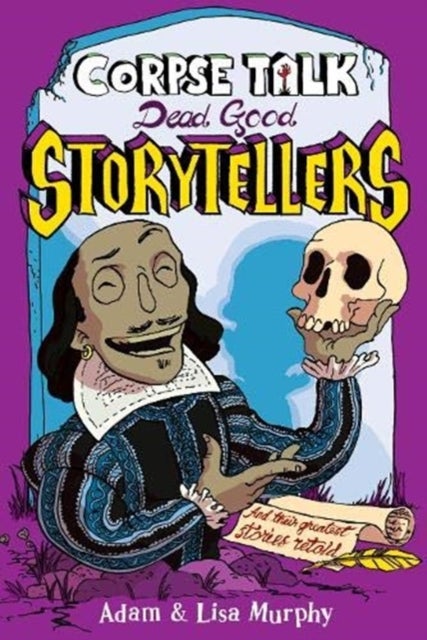 Bilde av Corpse Talk: Dead Good Storytellers Av Adam Murphy, Lisa Murphy
