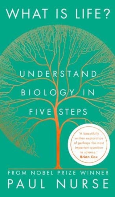 What is Life? - Understand Biology in Five Steps
