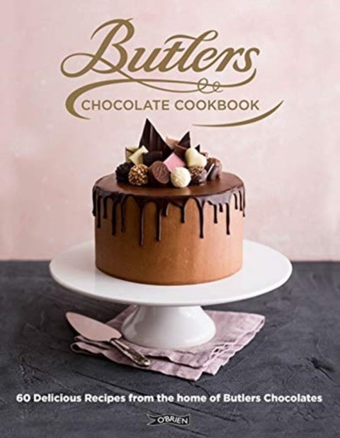 Butlers Chocolate Cookbook - 60 Delicious Recipes from the Home of Butlers Chocolates