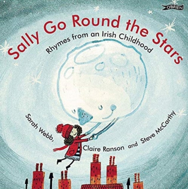 Sally Go Round the Stars - Rhymes from an Irish Childhood