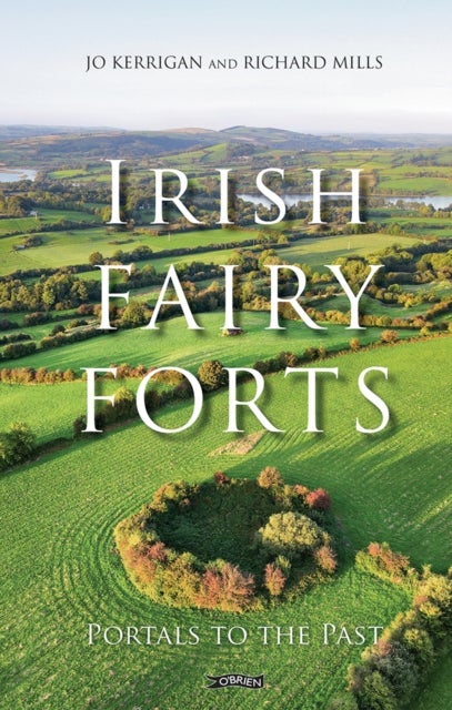 Irish Fairy Forts - Portals to the Past