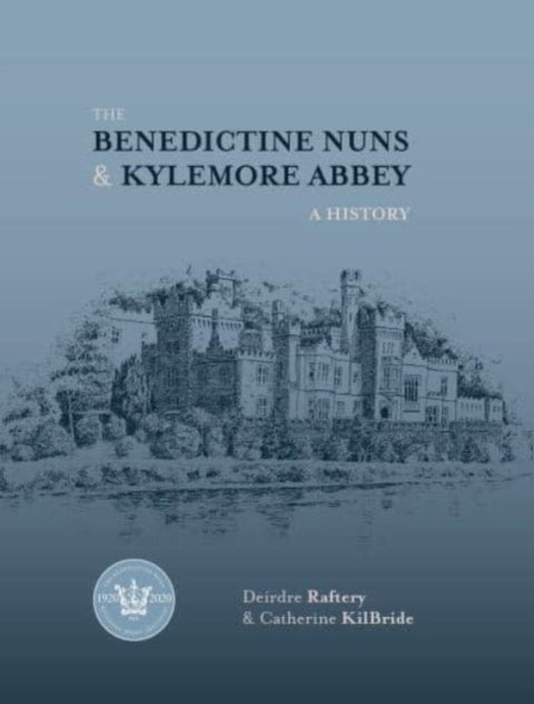 The Benedictine Nuns & Kylemore Abbey - A History