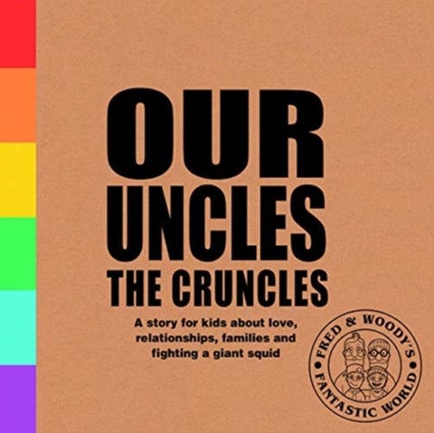 Our Uncles the Cruncles - A story for kids about love, relationships, families and fighting a giant squid