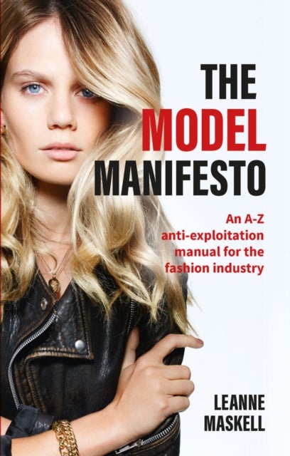 The Model Manifesto - An A-Z anti-exploitation manual for the fashion industry
