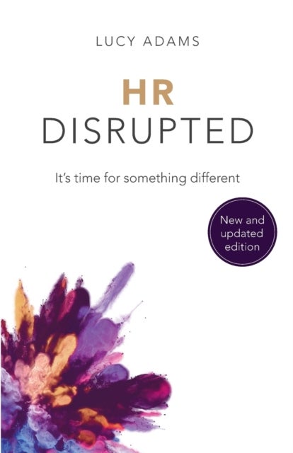 HR Disrupted - It's time for something different (2nd Edition)