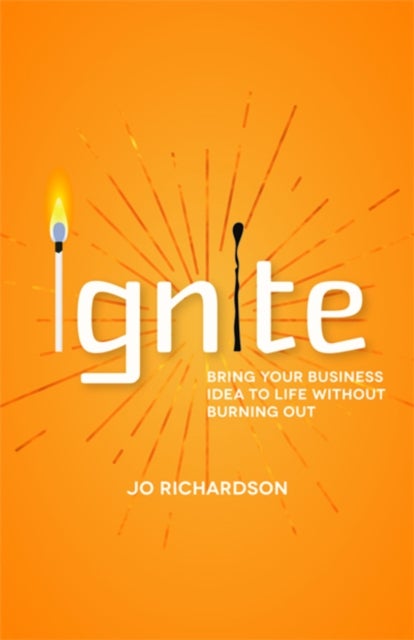 Ignite - Bring your business idea to life without burning out
