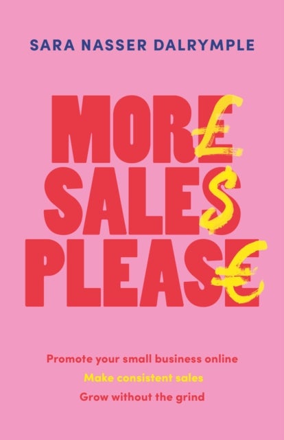 More Sales Please - Promote your small business online, make consistent sales, grow without the grind