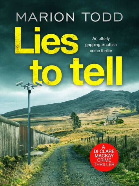 Lies to Tell - An utterly gripping Scottish crime thriller