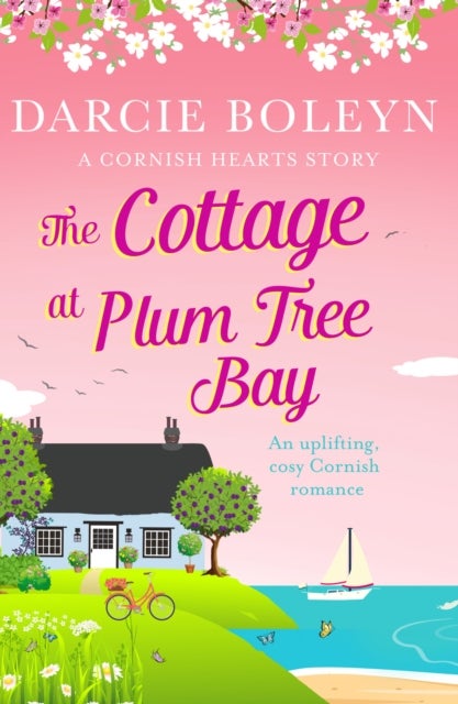 The Cottage at Plum Tree Bay - An uplifting, cosy Cornish romance