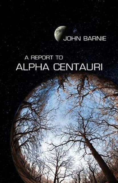 Bilde av Report To Alpha Centauri Av John Barnie