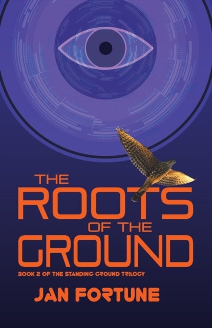 The Roots on the Ground - The Standing Ground Trilogy Book 2