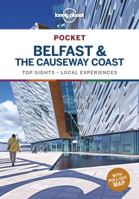 Lonely Planet Pocket Belfast & the Causeway Coast - top sights, local experiences