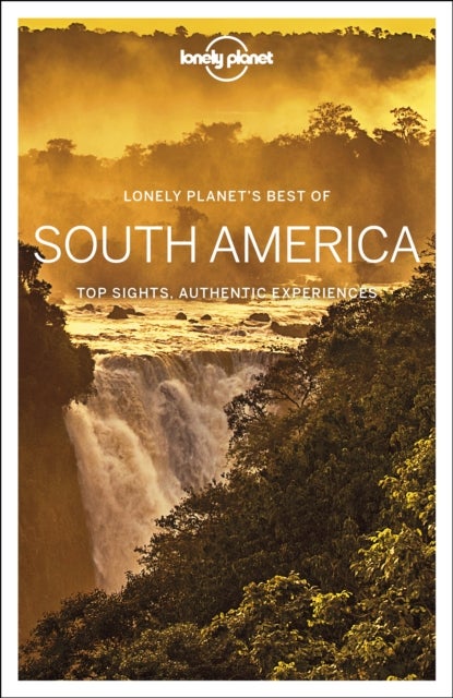 South America - top sights, authentic experiences