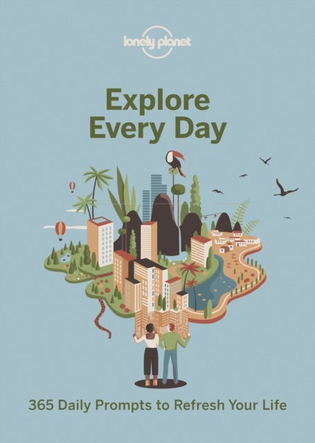 Lonely Planet Explore Every Day - 365 daily prompts to refresh your life