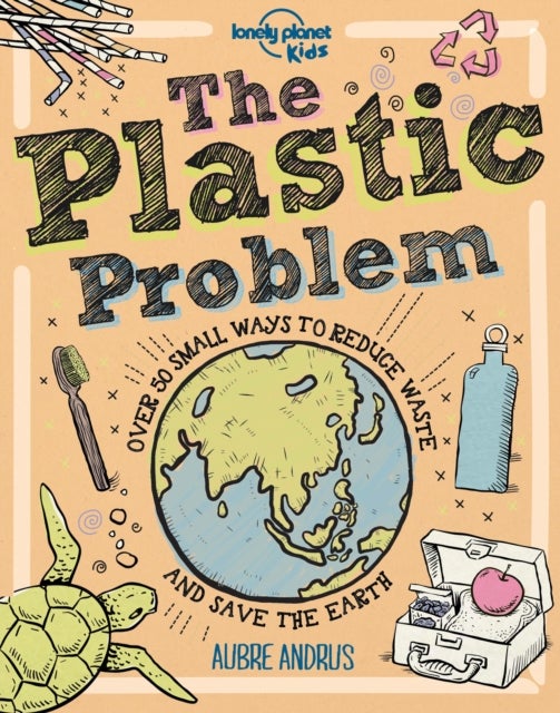 Bilde av Lonely Planet Kids The Plastic Problem Av Lonely Planet Kids, Aubre Andrus