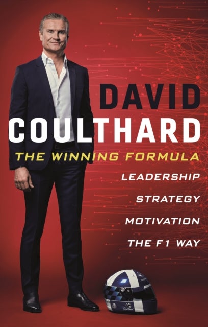 The Winning Formula - Leadership, Strategy and Motivation The F1 Way