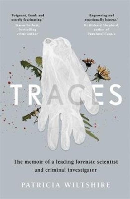 Traces - The memoir of a forensic scientist and criminal investigator