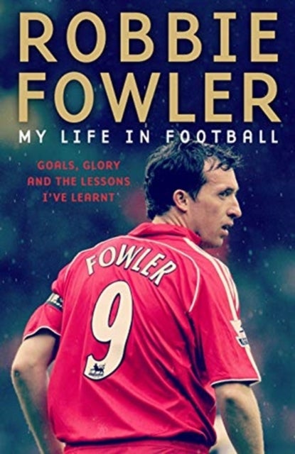 Bilde av Robbie Fowler: My Life In Football Av Robbie Fowler